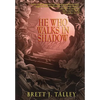 He Who Walks in Shadow - Hardcover