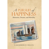 A Pursuit of Happiness: Memories, Dreams, and Mortality - Hardcover
