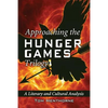 Approaching the Hunger Games Trilogy: A Literary and Cultural Analysis - Paperback