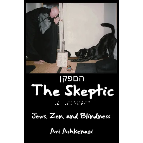 The Skeptic: Jews, Zen, and Blindness - Paperback
