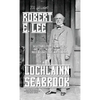 The Quotable Robert E. Lee: Selections From the Writings and Speeches of the South's Most Beloved Civil War General - Hardcover