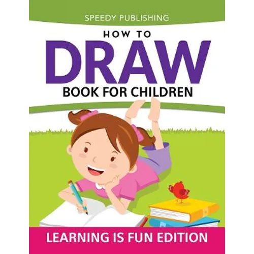 How To Draw Book For Children: Learning Is Fun Edition - Paperback
