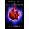 The Secret Love of Hades and Persephone - Paperback