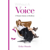 Without A Voice: A Woman's Journey to Resiliency - Paperback