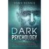 Dark Psychology: A Powerful Guide to Learn Persuasion, Psychological Warfare, Deception, Mind Control, Negotiation, NLP, Human Behavior and Manipulati - Paperback