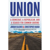 Union: A Democrat, a Republican, and a Search for Common Ground - Paperback