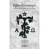 Église Gnostique: History, Sacraments and Teachings - Hardcover
