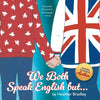 We Both Speak English but... - Paperback