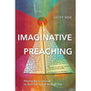 Imaginative Preaching: Praying the Scriptures so God can Speak through You - Paperback