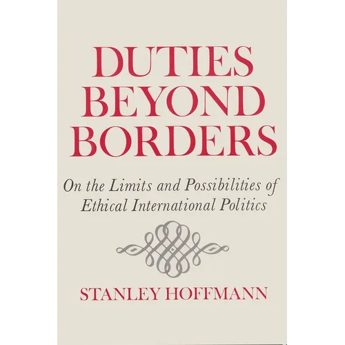 Duties Beyond Borders: On the Limits and Possibilities of Ethical International Politics - Paperback