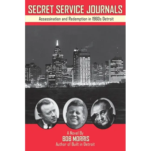 Secret Service Journals: Assassination and Redemption in 1960s Detroit - Paperback