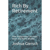 Rich By Retirement: How Singaporeans Can Invest Smart and Retire Wealthy - Paperback
