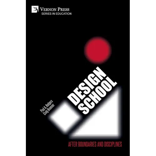 Design School: After Boundaries and Disciplines - Paperback