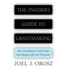 The Insider's Guide to Grantmaking: How Foundations Find, Fund, and Manage Effective Programs - Hardcover