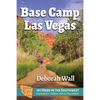 Base Camp Las Vegas: 101 Hikes in the Southwest - Paperback