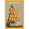 Ride the Dark Trail - Paperback