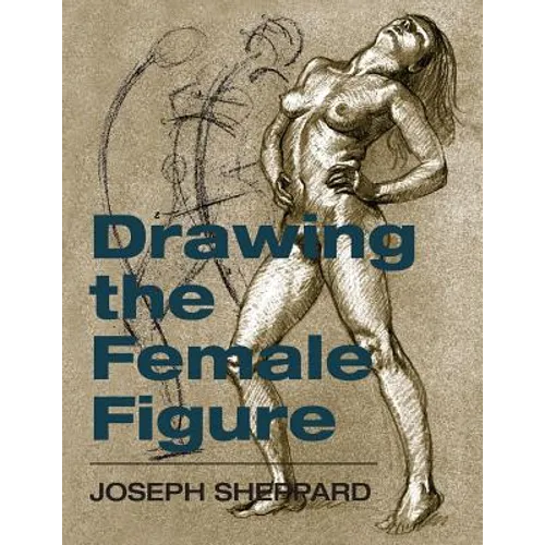 Drawing the Female Figure - Paperback