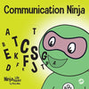 Communication Ninja: A Children's Book About Listening and Communicating Effectively - Paperback