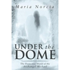 Under the Dome: The Protective Shield of the Archangel Michael - Paperback