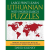 Large Print Learn Lithuanian with Word Search Puzzles: Learn Lithuanian Language Vocabulary with Challenging Easy to Read Word Find Puzzles - Paperback