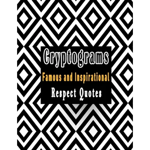 Cryptograms: 200 cryptograms puzzle books for adults large print, Most Famous and Inspirational Respect Quotes That Will Make Your Life Better - Paperback