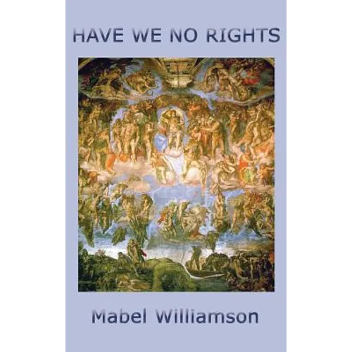 Have We No Rights: A Personal Account of Missionary Life and Christian Service - Hardcover