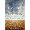 Empire of the Risen Son: A Treatise on the Kingdom of God-What it is and Why it Matters Book One: There is Another King - Paperback
