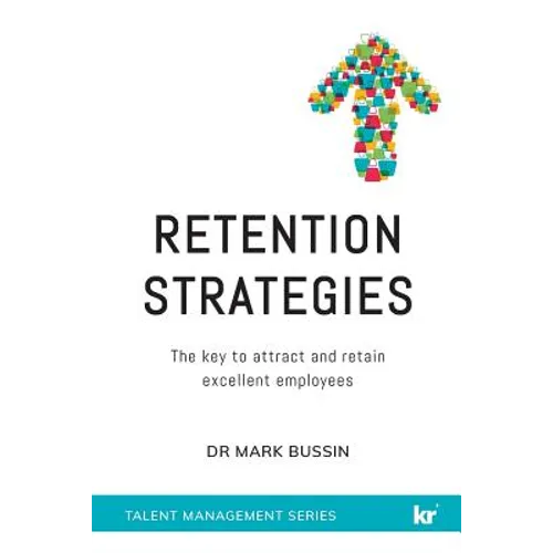 Retention Strategies: The key to attract and retain excellent employees - Paperback