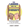 The Ladder Out of Poverty: The Great Society Promised to End Poverty in America. It Did Not Work. Here is a Solution That Will Work. - Paperback