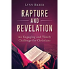 Rapture and Revelation: An Engaging and Timely Challenge for Christians - Paperback