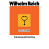 The Sexual Revolution: Toward a Self-Regulating Character Structure - Paperback