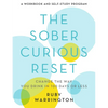 The Sober Curious Reset: Change the Way You Drink in 100 Days or Less - Paperback