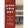 Right This Way: A History of the Audience - Hardcover