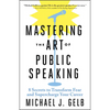 Mastering the Art of Public Speaking: 8 Secrets to Transform Fear and Supercharge Your Career - Paperback
