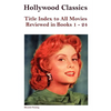Hollywood Classics Title Index to All Movies Reviewed in Books 1-24 - Paperback