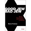 Good Jew, Bad Jew: Racism, Anti-Semitism and the Assault on Meaning - Paperback
