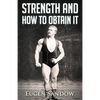 Strength and How to Obtain It - Paperback