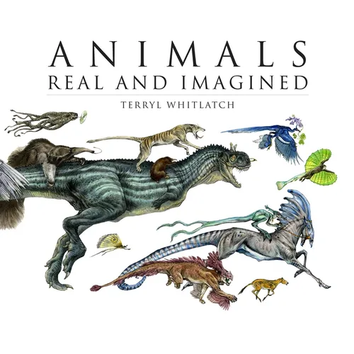 Animals Real and Imagined: The Fantasy of What Is and What Might Be - Paperback