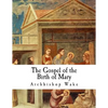 The Gospel of the Birth of Mary: The Suppressed Gospels - Paperback