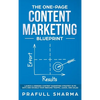 The One-Page Content Marketing Blueprint: Step by Step Guide to Launch a Winning Content Marketing Strategy in 90 Days or Less and Double Your Inbound - Hardcover