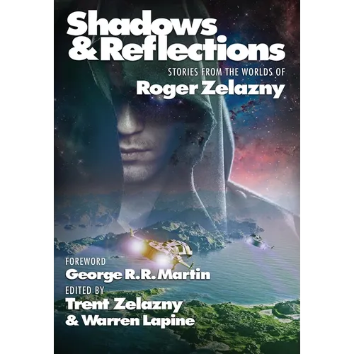 Shadows & Reflections: A Roger Zelazny Tribute Anthology - Hardcover