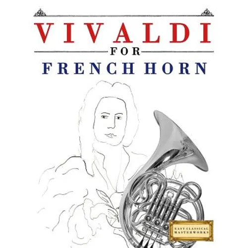 Vivaldi for French Horn: 10 Easy Themes for French Horn Beginner Book - Paperback