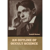 An Outline of Occult Science - Hardcover