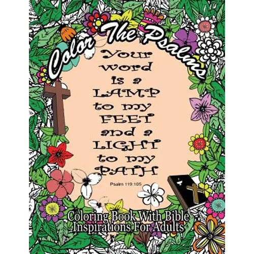 Color The Psalms Coloring Book With Bible Inspirations for Adults: 35 Christian Psalms For Faith, Peace, Calm and Relaxation - Paperback