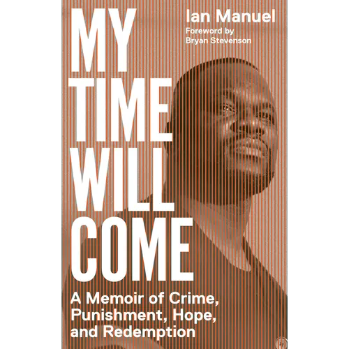 My Time Will Come: A Memoir of Crime, Punishment, Hope, and Redemption - Paperback