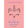 Purrfectly Thankful! Daily Gratitude Journal for Kids (A5 - 5.8 x 8.3 inch) - Paperback
