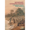 Missionary Cosmopolitanism in Nineteenth-Century British Literature - Hardcover