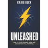 Unleashed: How to Love Yourself More and Unlock Your Full Potential - Paperback