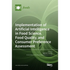 Implementation of Artificial Intelligence in Food Science, Food Quality, and Consumer Preference Assessment - Hardcover