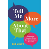 Tell Me More about That: Solving the Empathy Crisis One Conversation at a Time - Hardcover